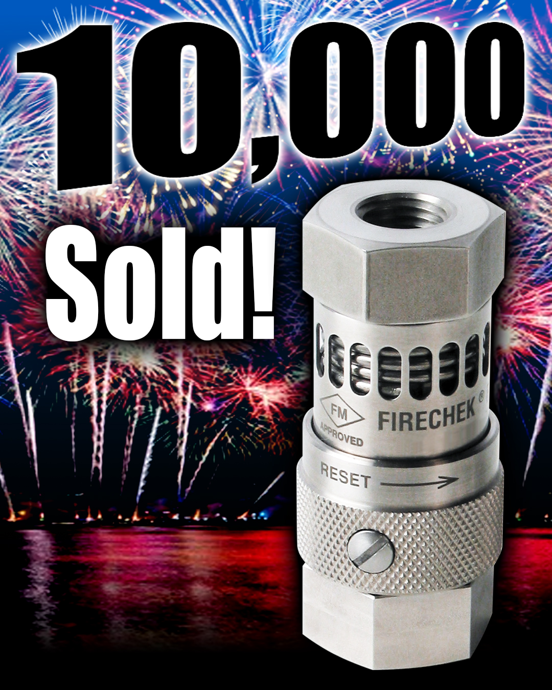Over 10,000 FireChek® Valves Sold!